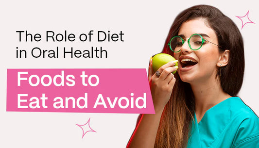 The Role of Diet in Oral Health: Foods to Eat and Avoid for a Healthy Smile