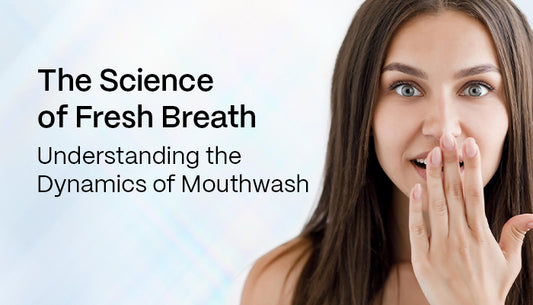 The Science of Fresh Breath: Understanding the Dynamics of Mouthwash